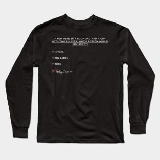 Shoot Toby twice Long Sleeve T-Shirt